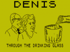 DenisThroughTheDrinkingGlass
